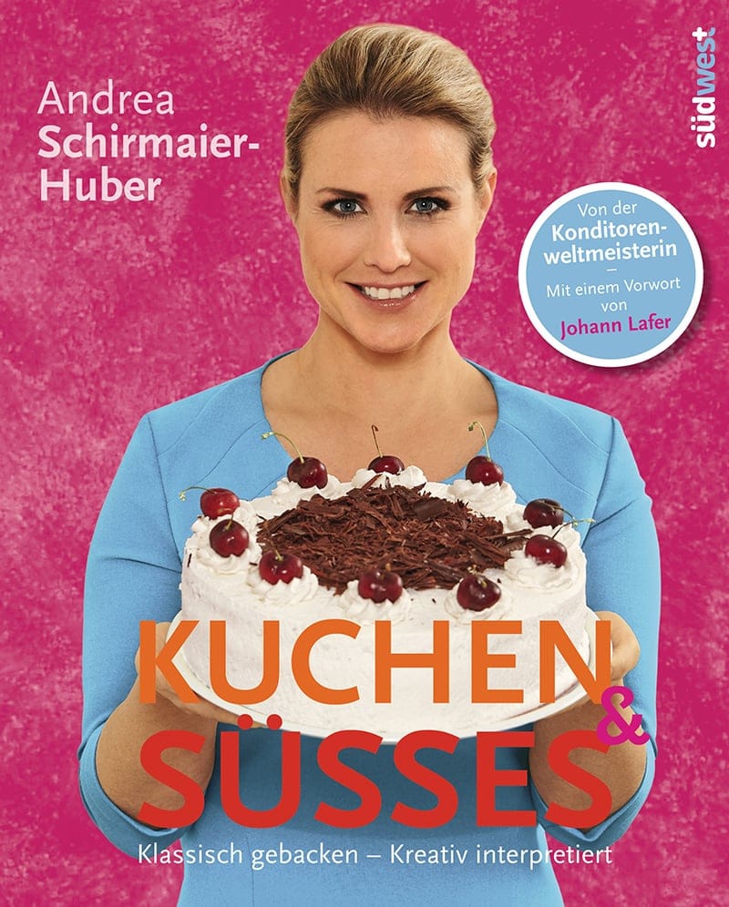Andrea Schirmaier-Huber - Kuchen und Süsses